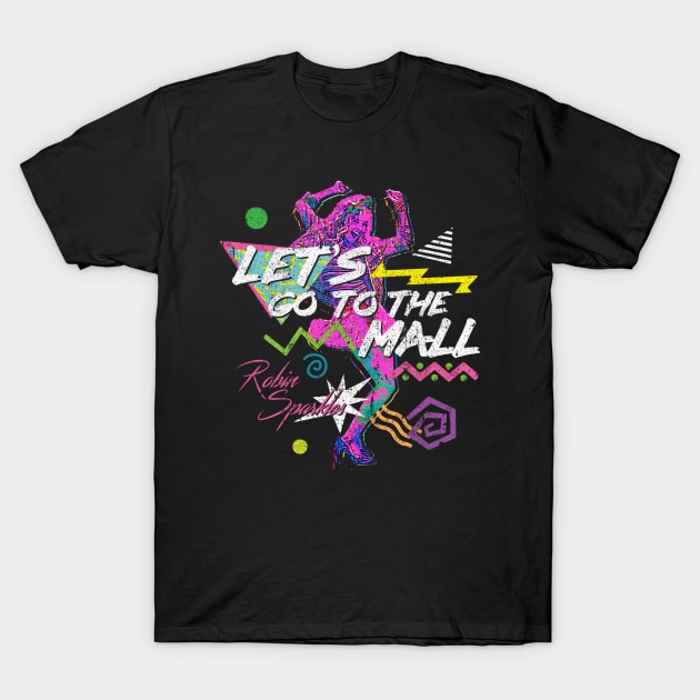 Let's Go To The Mall - Robin Sparkles T-Shirt by huckblade